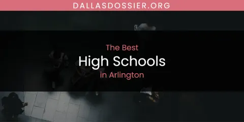 The Top-Rated High Schools in Arlington