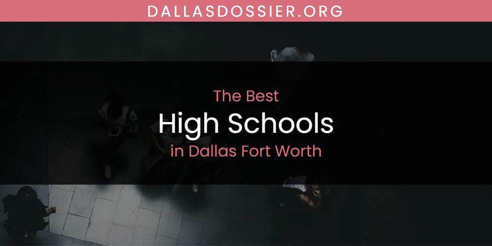 The Absolute Best High Schools in Dallas Fort Worth  [Updated 2025]