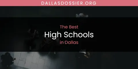 Best High Schools in Dallas: Our Expert Picks