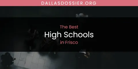 The Top-Rated High Schools in Frisco