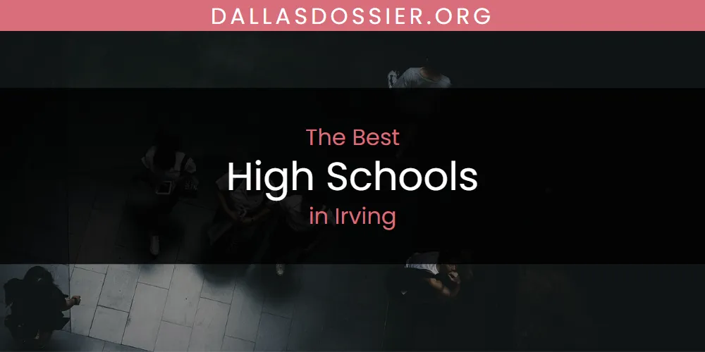 The Absolute Best High Schools in Irving  [Updated 2025]