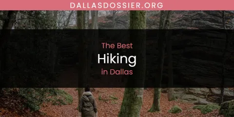 Discover the Best Hiking in Dallas