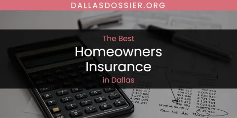 The Absolute Best Homeowners Insurance in Dallas