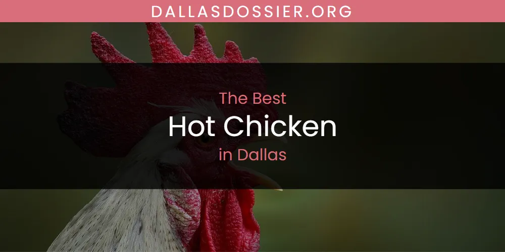 The Absolute Best Hot Chicken in Dallas  [Updated 2025]