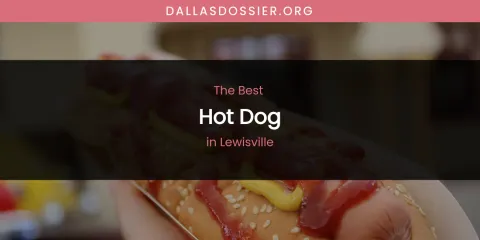 Lewisville's Best Hot Dog