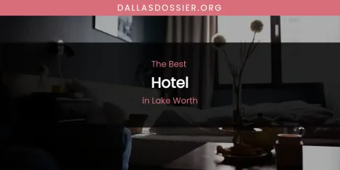 Lake Worth's Best Hotel