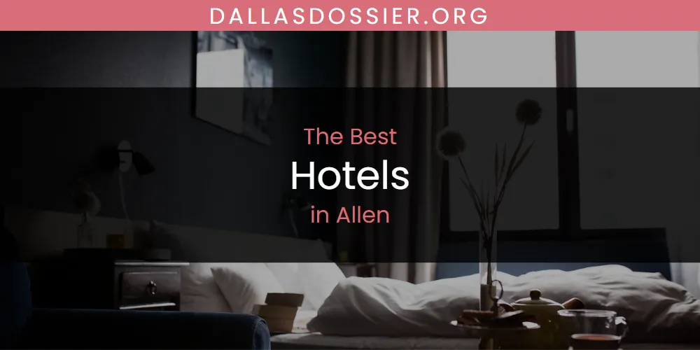 The Absolute Best Hotels in Allen  [Updated 2025]