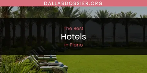 Plano's Best Hotels