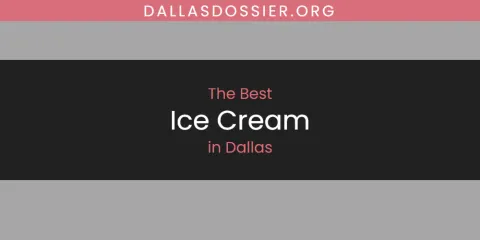 Ranked: Best Ice Cream in Dallas