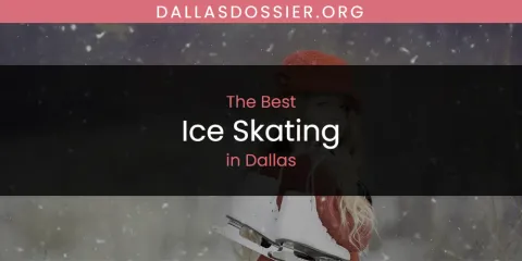 The Absolute Best Ice Skating in Dallas