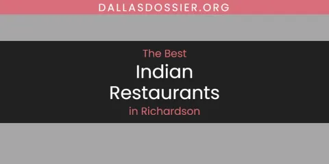 Ranked: Best Indian Restaurants in Richardson