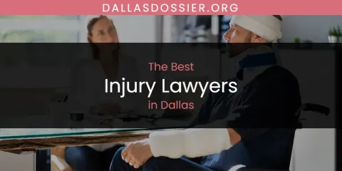 The Absolute Best Injury Lawyers in Dallas