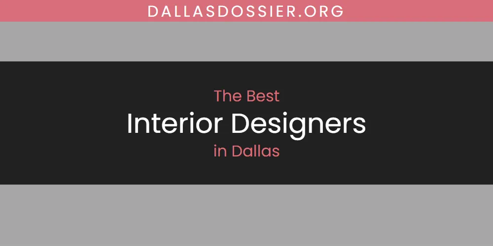 The Absolute Best Interior Designers in Dallas  [Updated 2025]