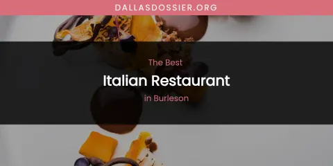 The Absolute Best Italian Restaurant in Burleson