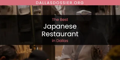 The Top-Rated Japanese Restaurant in Dallas
