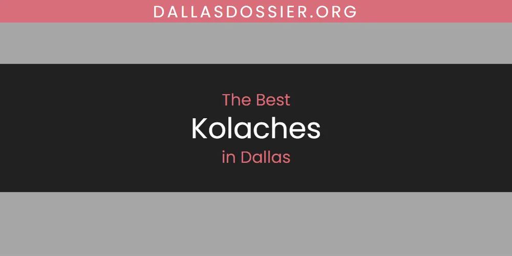 2026 Guide to Best Kolaches in Dallas