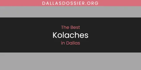 Guide to Best Kolaches in Dallas
