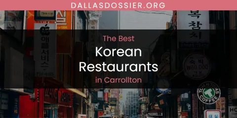The Absolute Best Korean Restaurants in Carrollton