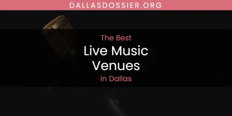 The Absolute Best Live Music Venues in Dallas