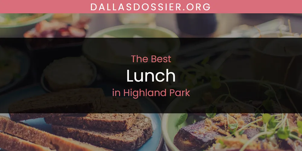 The Absolute Best Lunch in Highland Park  [Updated 2025]