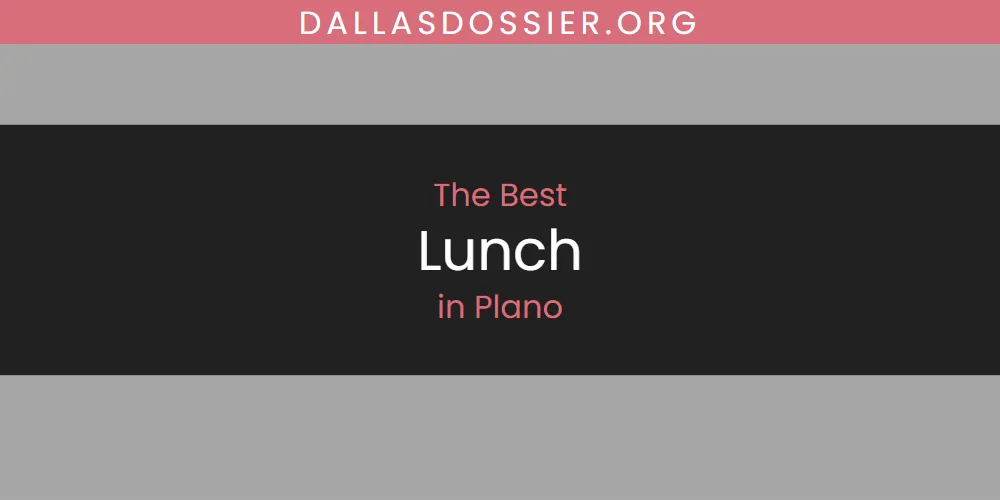 Plano's Best Lunch [Updated 2025]