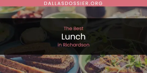 The Best Lunch in Richardson