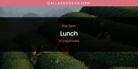 Southlake's Best Lunch