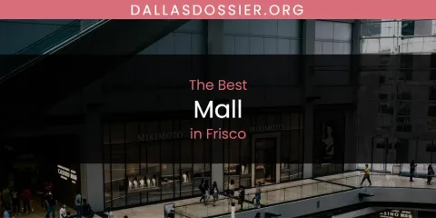 Best Mall in Frisco: Our Expert Picks