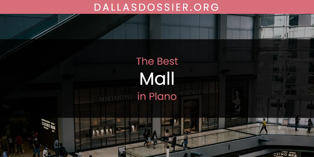 Plano's Best Mall [Updated 2025]