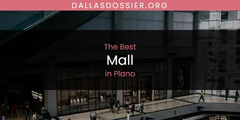 Best Mall in Plano: Complete Guide