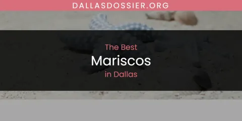 The Absolute Best Mariscos in Dallas