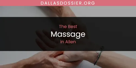The Absolute Best Massage in Allen