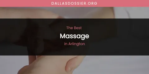 The Absolute Best Massage in Arlington
