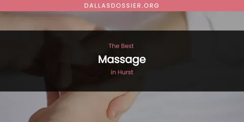 The Absolute Best Massage in Hurst