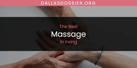 The Absolute Best Massage in Irving
