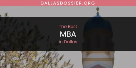 The Absolute Best MBA in Dallas