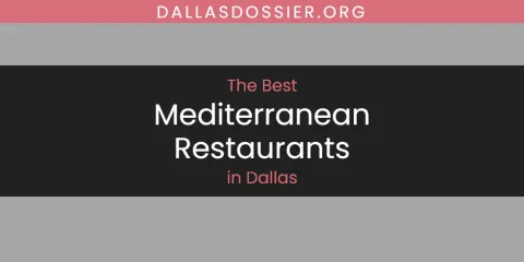Dallas' Best Mediterranean Restaurants Spots