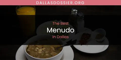 The Top-Rated Menudo in Dallas