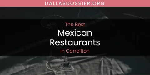 The Absolute Best Mexican Restaurants in Carrollton