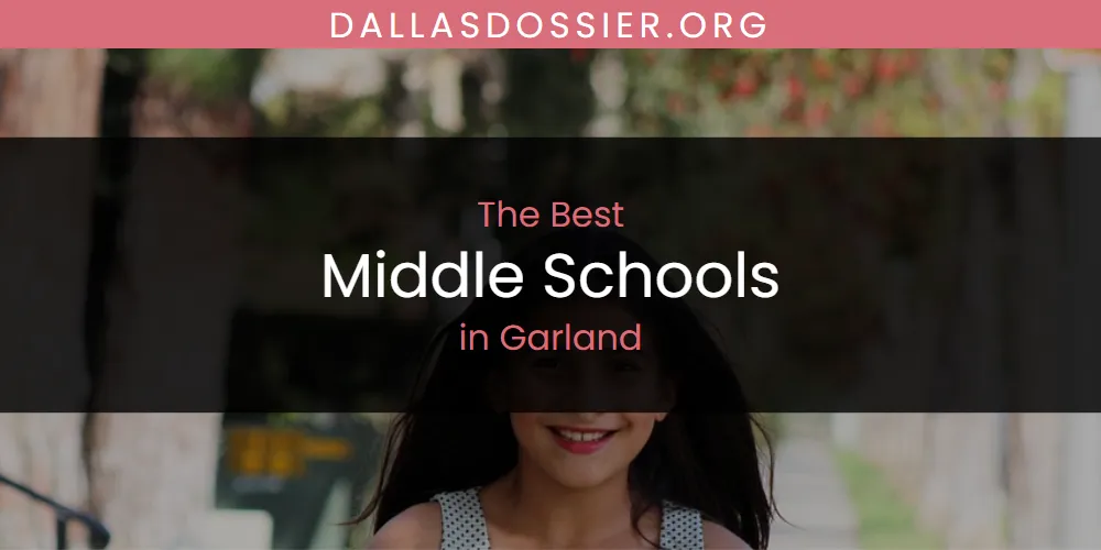 The Absolute Best Middle Schools in Garland  [Updated 2025]