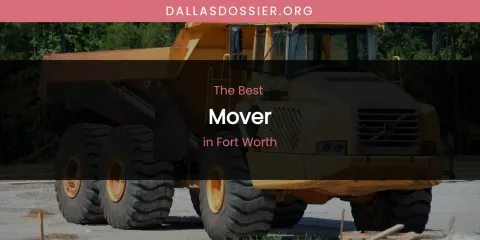 The Absolute Best Mover in Fort Worth