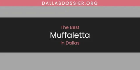 The Absolute Best Muffaletta in Dallas