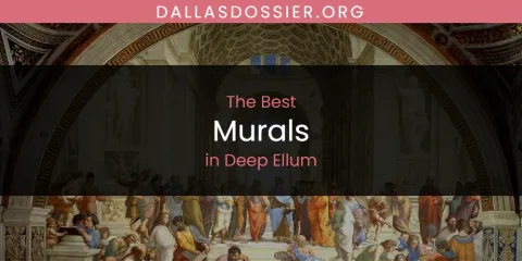 The Absolute Best Murals in Deep Ellum