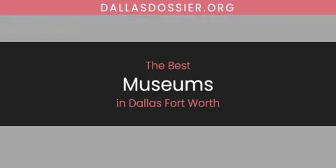 Guide to Best Museums in Dallas Fort Worth