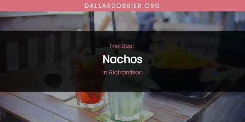 Richardson's Best Nachos