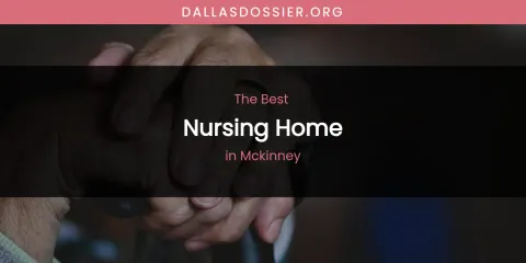 McKinney's Best Nursing Home