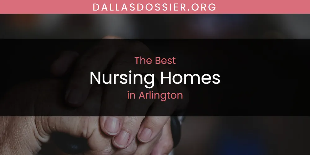 The Absolute Best Nursing Homes in Arlington  [Updated 2025]