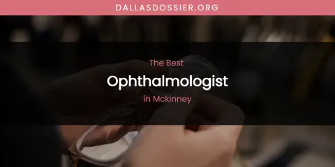 McKinney's Best Ophthalmologist