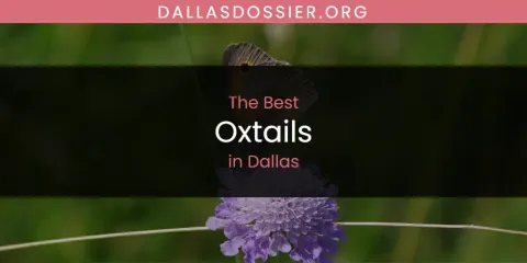 The Top-Rated Oxtails in Dallas