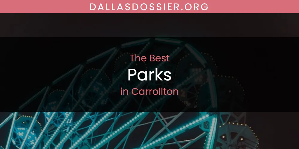 The Absolute Best Parks in Carrollton  [Updated 2025]